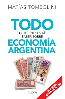 Papel Todo Lo Que Necesitás Saber Sobre Economía Argentina
