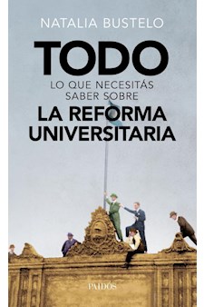 Papel Todo Lo Que Necesitás Saber Sobre La Reforma Unive