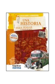 Papel Una Historia Para Pensar. La Argentina Del Siglo Xx