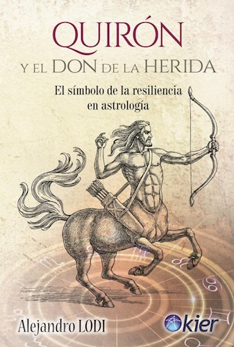 Papel Quiron Y El Don De La Herida - El Simbolo De La Resiliencia En Astrologia