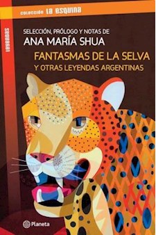 Papel Fantasma En La Selva Y Otras Leyendas Argentinas. Colección La Esquina