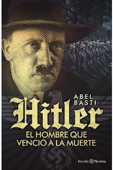 Papel Hitler, El Hombre Que Venció A La Muerte