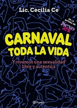 Papel Carnaval Toda La Vida Y Vivamos Una Sexualidad Libre Y Autentica
