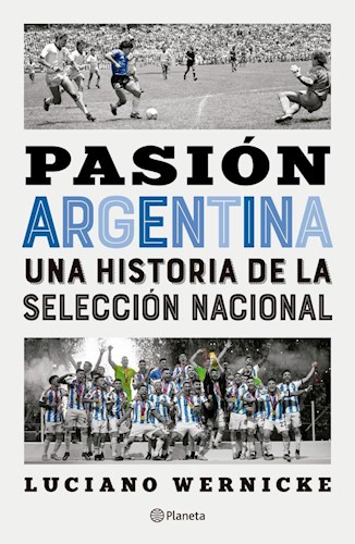 Papel Pasión Argentina. Una Historia De La Selección Nacional