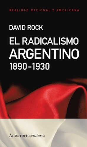Papel El Radicalismo Argentino  1890-1930