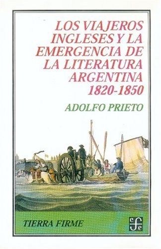 Papel Los Viajeros Ingleses Y La Emergencia De La Literatura Argentina (1820-1850)
