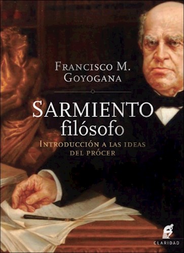 Papel Sarmiento Filósofo. Introducción A Las Ideas Del Prócer
