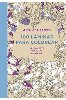 Papel Arte Antiestres: 100 Laminas Para Colore
