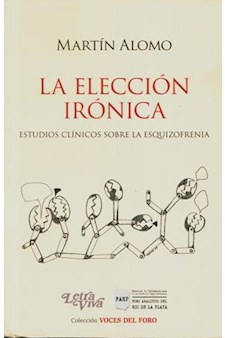 Papel La Eleccion Ironica. Estudios Clinicos Sobre La Esquizofrenia