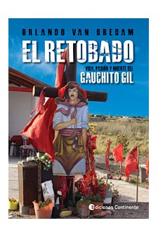 Papel Retobado ,El . Vida Pasion Y Muerte Del Gauchito Gil