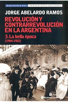 Papel La Bella Epoca T.3 (1904-1922). Revolución Y Contrarrevolución En Argentina