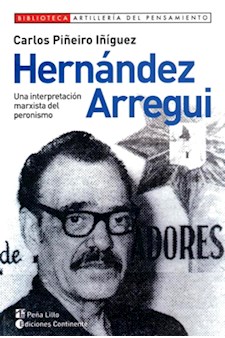 Papel Hernandez Arregui : La Interpretacion Marxista Del Peronismo