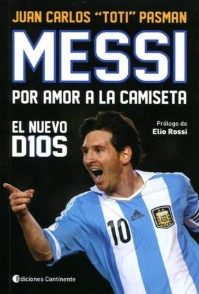 Papel Messi , Por Amor A La Camiseta . Un Nuevo Dios