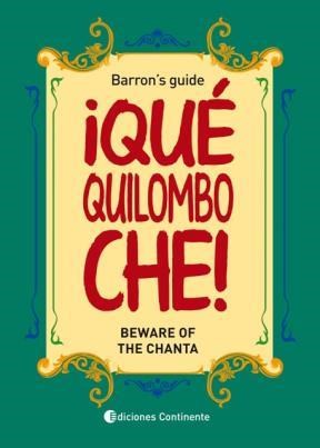Papel Que Quilombo Che! : Beware Of The Chanta . Barrons Guide