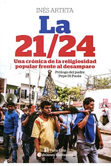 Papel La 21/24 . Una Cronica De La Religiosidad Popular Frente Al Desamparo