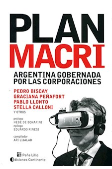Papel Plan Macri , El : La Argentina Gobernada Por Las Corporaciones
