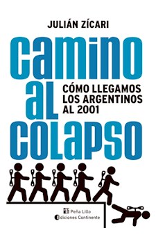 Papel Camino Al Colapso. Como Llegamos Los Argentinos Al 2001