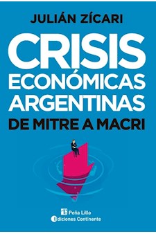 Papel Crisis Economicas Argentinas. De Mitre A Macri