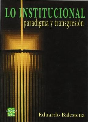 Papel Lo Institucional. Paradigma Y Transgresión.