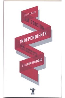 Papel La Edición Independiente Como Herramienta Protagónica De La Bibliodiversidad.