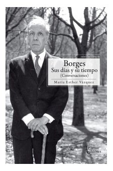 Papel Borges . Sus Dias Y Sus Tiempos