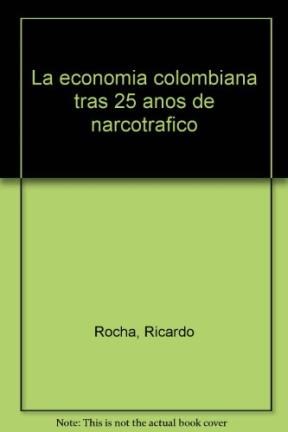Papel La Economia Colombiana Tras 25 Aos De Narc.