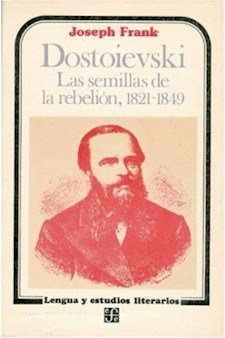 Papel Dostoievski. Las Semillas De La Rebelión, 1821-1849