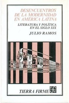 Papel Desencuentros De La Modernidad En América Latina : Literatura Y Política En El Siglo Xix