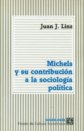 Papel Michels Y Su Contribución A La Sociología Política