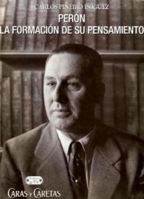 Papel Perón. La Formación De Su Pensamiento