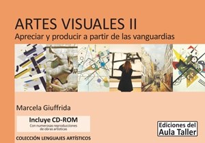 Papel Artes Visuales Ii. Apreciar Y Producir A Partir De Las Vanguardias* C/ Cd-Rom
