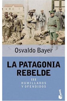 Papel La Patagonia Rebelde Iii - Humillados Y Ofendidos