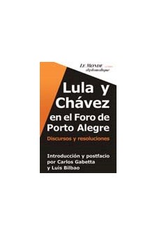 Papel Lula Y Chávez En El Foro De Porto Alegre