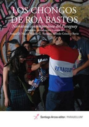 Papel Los Chongos De Roa Bastos (Narrativa Contemporánea De Paraguay)