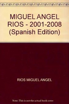 Papel Miguel Ángel Ríos 2001-2008