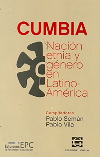 Papel Cumbia, Nación, Etnia Y Género En Latinoamérica