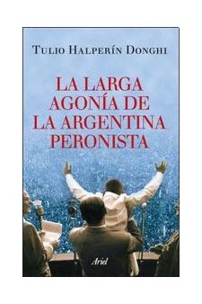 Papel La Larga Agonía De La Argentina Peronista