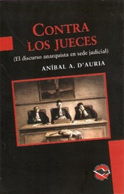 Papel Contra Los Jueces (El Discurso Anarquista En Sede Judicial)