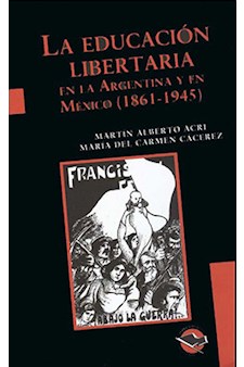 Papel Educación Libertaria En La Argentina Y En México (1861-1945), La.