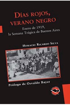 Papel Días Rojos, Veranos Negros. Enero De 1919 La Semana Trágica De Buenos Aires
