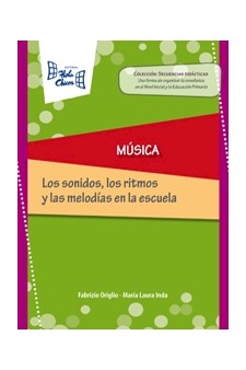 Papel Música - Los Sonidos, Los Ritmos Y Las Melodías En La Escuela. Col. Secuencias Didácticas