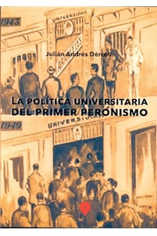 Papel Política Universitaria Del Primer Peronismo