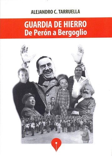 Papel Giardia De Hierro, De Perón A Bergoglio