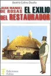 Papel Juan Manuel De Rosas. El Exilio Del Restaurador