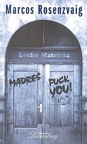 Papel Madres Fuck You!