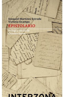 Papel Epistolario. La Correspondencia Entre Victoria Ocampo Y Ezequiel Martínez Estrada