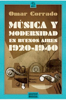 Papel Música Y Modernidad En Buenos Aires (1920-1940)