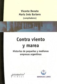 Papel Contra Viento Y Marea. Historias De Pequeñas Y Medianas Empresas Argentinas