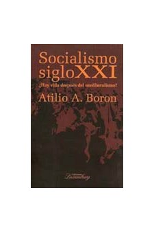 Papel Socialismo Siglo Xxi. Hay Vida Después Del Neoliberalismo?