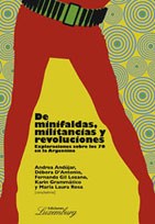 Papel De Minifaldas, Militancias Y Revoluciones. Exploraciones Sobre Los 70 En La Argentina